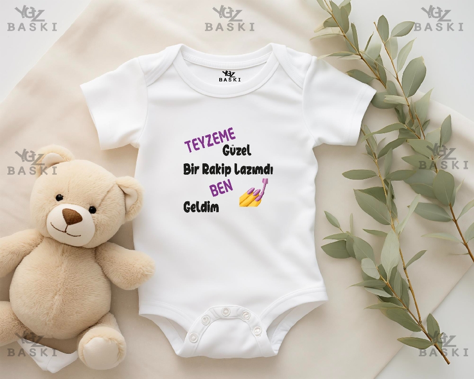 Teyzeme Güzel Bir Rakip Lazımdı Ben Geldim Baskılı Bebek Zıbını