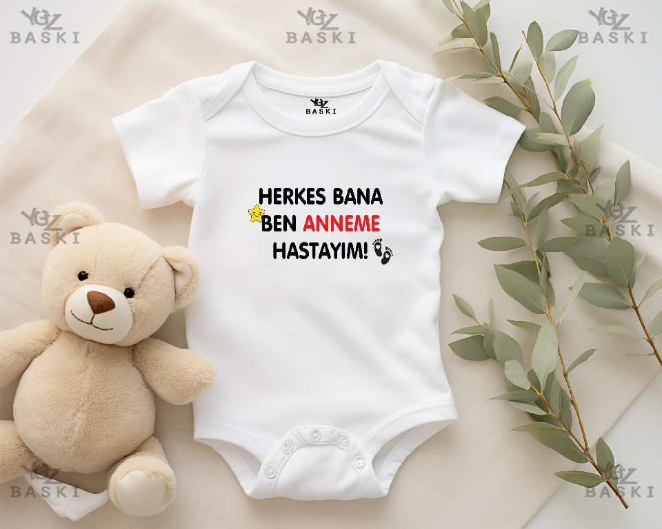 Herkes Bana Ben Anneme Hastayım Baskılı Bebek Zıbını