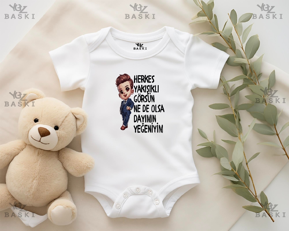 Herkes Yakışıklı Görsün Ne de Olsa Dayımın Yeğeniyim Baskılı Bebek Zıbını